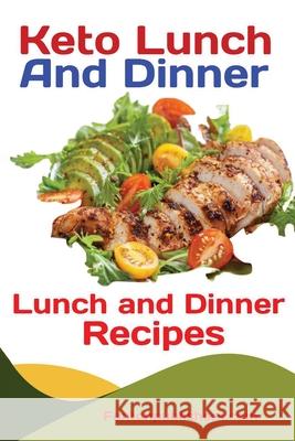 Keto Lunch And Dinners: Ketogenic Diet Lunch and Dinner Recipes Publishers Fanton 9781951737429 Antony Mwau - książka