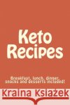 Keto Recipes: The Keto Way... Recipes to help! Veronica Cabrales 9781511645744 Createspace Independent Publishing Platform