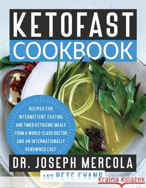 KetoFast Cookbook: Recipes for Intermittent Fasting and Timed Ketogenic Meals from a World-Class Doctor and an Internationally Renowned Chef Peter (Co-Author) Evans 9781401957537 Hay House - książka