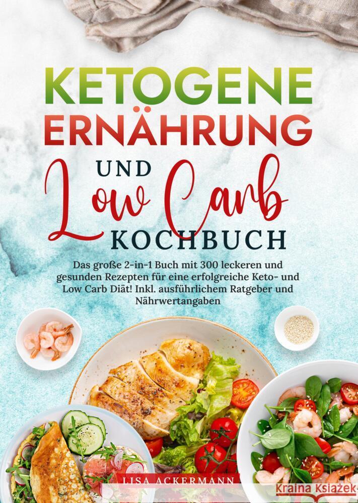 Ketogene Ernährung und Low Carb Kochbuch Ackermann, Lisa 9783384363183 tredition - książka