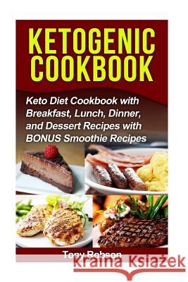 Ketogenic Cookbook Tony Robson 9781519783363 Createspace Independent Publishing Platform - książka