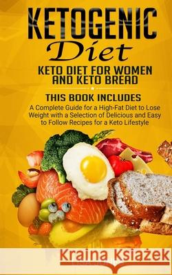 Ketogenic Diet: 2 Books in 1: Keto Diet for Women and Keto Bread Lisa Jones 9781801206013 17 Books Ltd - książka