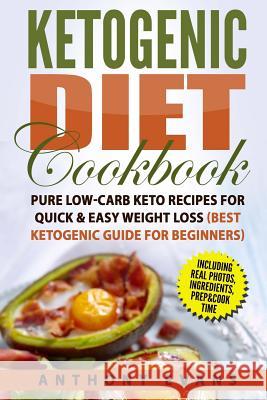 Ketogenic Diet Cookbook: Pure Low-Carb Keto Recipes for Quick & Easy Weight Loss Mr Anthony Evans 9781978036239 Createspace Independent Publishing Platform - książka