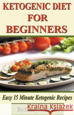 Ketogenic Diet for Beginners Emily Simmons 9781386949794 Heirs - książka