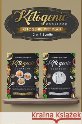 Ketogenic diet Plan: Reset Your Metabolism With these Easy, Healthy and Delicious Ketogenic Recipes! Bonheur, Francesca 9781545306642 Createspace Independent Publishing Platform - książka