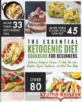 Ketogenic Diet: The Essential Ketogenic Diet Cookbook For Beginners - Delicious Ketogenic Recipes To Help You Lose Weight, Regain Conf Marianna Banks 9781952117480 Fighting Dreams Productions Inc - książka