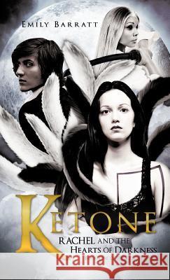 Ketone: Rachel and the Hearts of Darkness Barratt, Emily 9781466928169 Trafford Publishing - książka