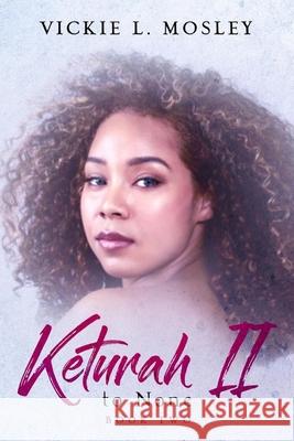 Keturah II to None: Book Two Vickie L. Mosley 9781732796409 Herbet Publishing - książka