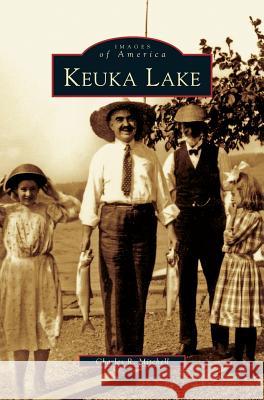 Keuka Lake Charles R. Mitchell 9781531607142 Arcadia Library Editions - książka