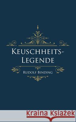 Keuschheitslegende Binding, Rudolf 9783752862546 Books on Demand - książka