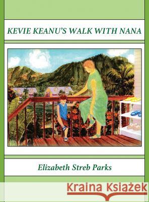 Kevie Keanu's Walk With Nana Parks, David Phillip 9781942899341 David P. Parks - książka