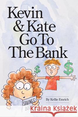 Kevin and Kate Go to the Bank Kellie Emrich Paul MacFarlane 9780615796185 Kellie Emrich - książka