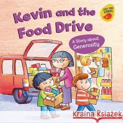 Kevin and the Food Drive: A Story about Generosity Kristin Johnson Hannah Wood 9781728476353 Lerner Publications (Tm) - książka