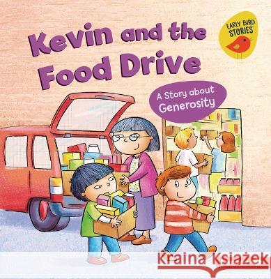Kevin and the Food Drive: A Story about Generosity Kristin Johnson Hannah Wood 9781728478388 Lerner Publications (Tm) - książka