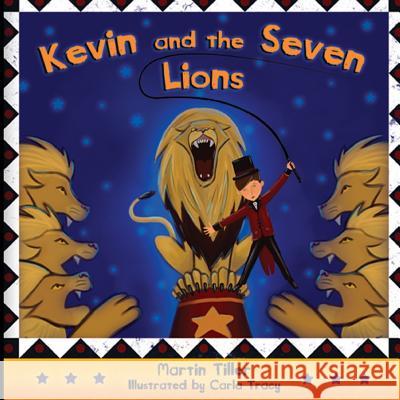 Kevin and the Seven Lions MR Martin C. Tiller 9781481902540 Createspace - książka