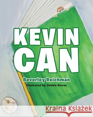 Kevin CAN Beverley Reichman, Debbie Reichman 9781640966550 Newman Springs Publishing, Inc. - książka