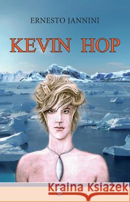 Kevin Hop Ernesto Jannini Ernesto Jannini Andrea Gorla 9781519211903 Createspace Independent Publishing Platform - książka