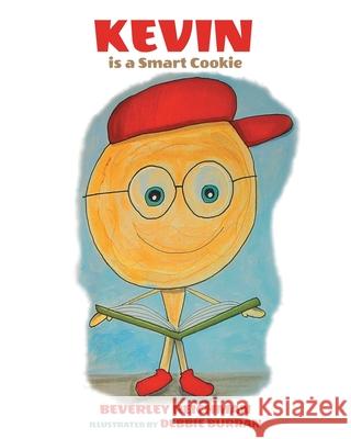 Kevin is a Smart Cookie Beverley Reichman, Debbie Burran 9781645319535 Newman Springs Publishing, Inc. - książka