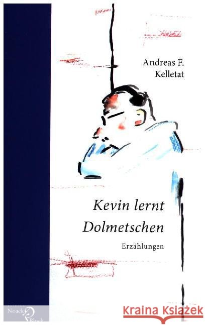 Kevin lernt Dolmetschen : Erzählungen Kelletat, Andreas F. 9783868130331 Edition Noack & Block - książka