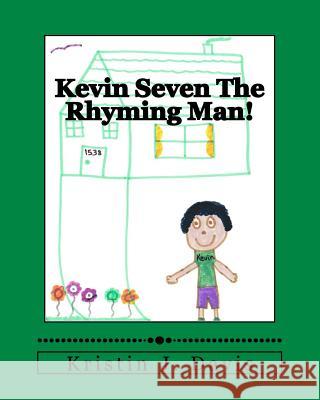 Kevin Seven The Rhyming Man! Davis, Kristin J. 9781533055613 Createspace Independent Publishing Platform - książka