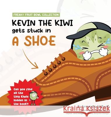 Kevin the Kiwi gets stuck in a Shoe Samantha B. Mulkurti 9780645783445 Thorpe-Bowker (a Division of R R Bowker LLC) - książka