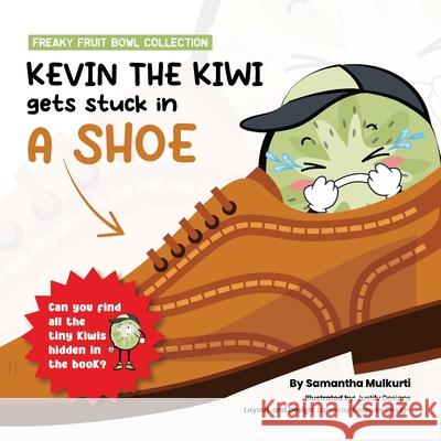 Kevin the Kiwi gets stuck in a Shoe Samantha B. Mulkurti 9780645783469 Thorpe-Bowker (a Division of R R Bowker LLC - książka