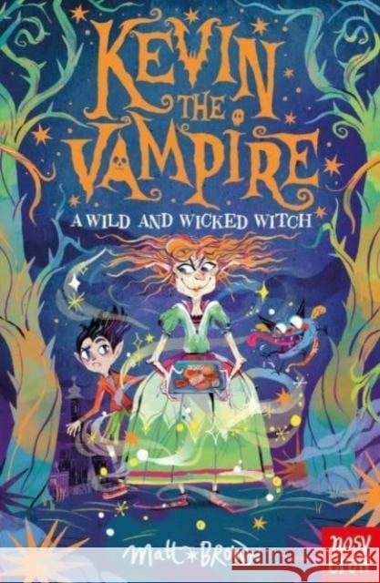 Kevin the Vampire: A Wild and Wicked Witch Matt Brown 9781839945434 Nosy Crow Ltd - książka