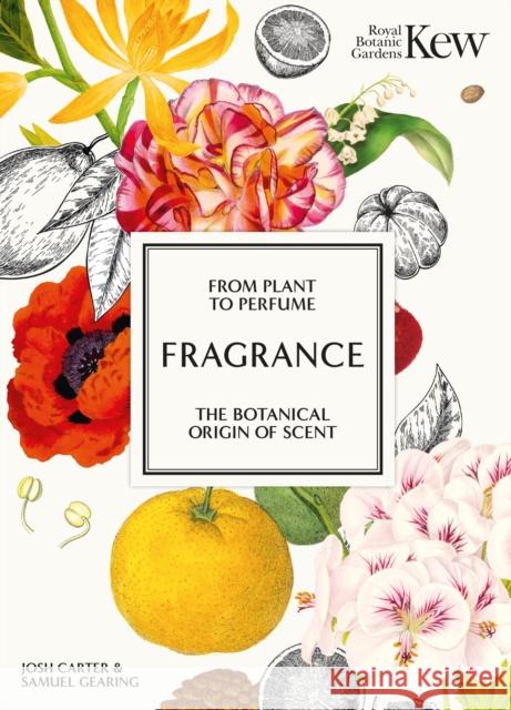 Kew - Fragrance: From plant to perfume, the botanical origins of scent Samuel Gearing 9781802797282 Headline Publishing Group - książka