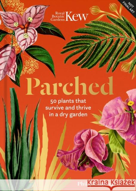 Kew - Parched: 50 plants that thrive and survive in a dry garden Philip Clayton 9781802797251 Headline Publishing Group - książka