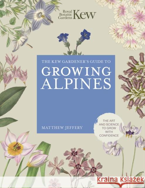 Kew Gardener's Guide to Growing Alpines Royal Botanic Gardens Kew 9780711290440 Frances Lincoln - książka