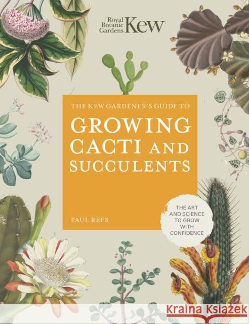 Kew Gardener's Guide to Growing Cacti and Succulents Paul Rees 9780711277144 Frances Lincoln Publishers Ltd - książka