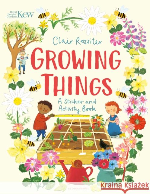 KEW: Growing Things: A Sticker and Activity Book Clair Rossiter   9781408899168 Bloomsbury Publishing PLC - książka