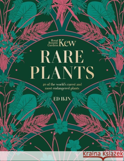 Kew - Rare Plants: The world\'s unusual and endangered plants Royal Botanic Gardens Kew 9781802795400 Headline Publishing Group - książka