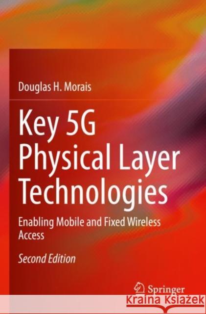 Key 5G Physical Layer Technologies: Enabling Mobile and Fixed Wireless Access Douglas H. Morais 9783030892111 Springer - książka