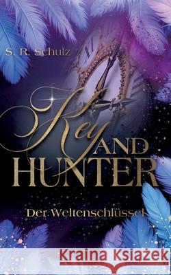 Key and Hunter: Der Weltenschl?ssel Sarah Schulz 9783695190010 Bod - Books on Demand - książka