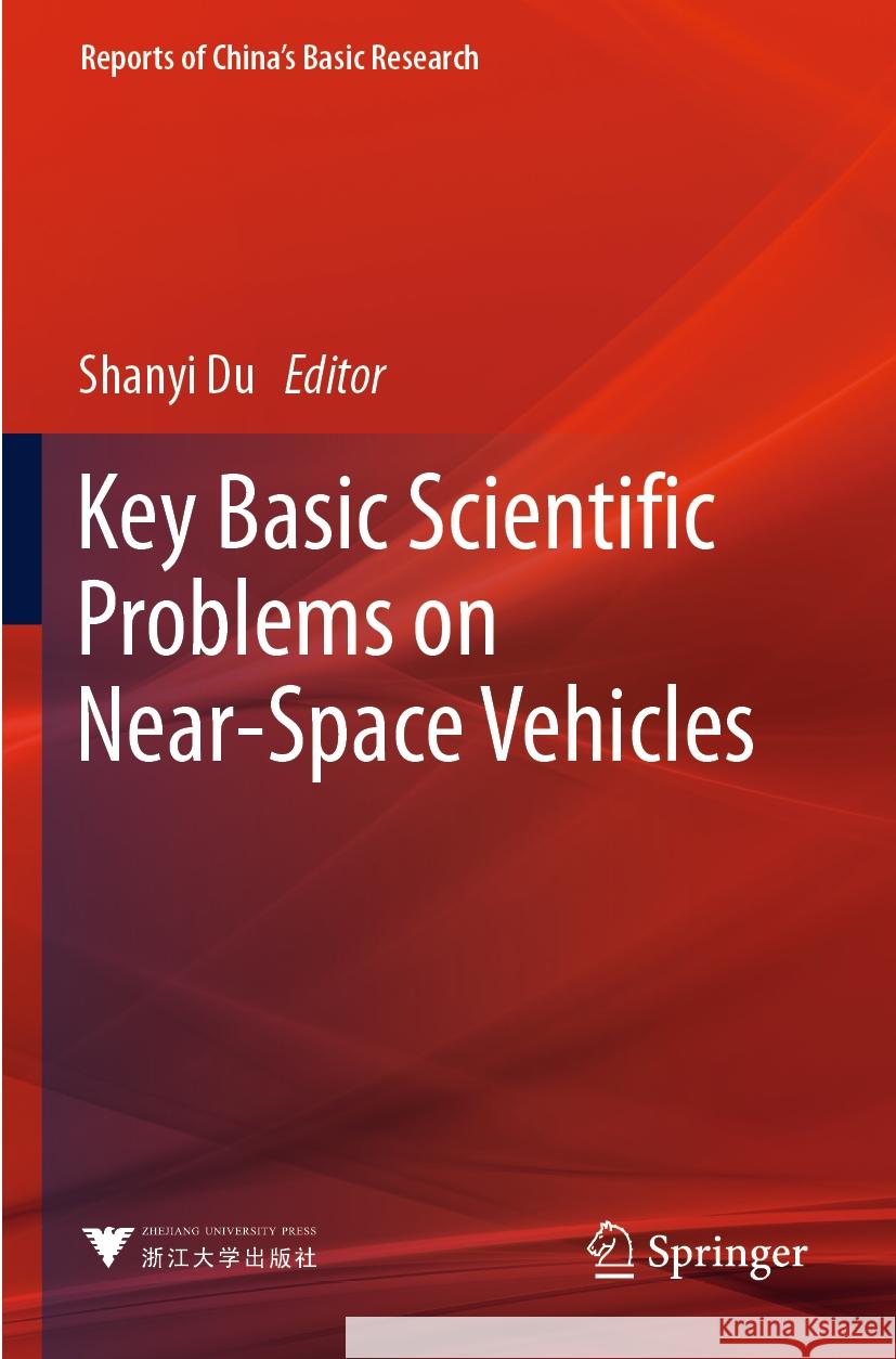 Key Basic Scientific Problems on Near-Space Vehicles Shanyi Du 9789811989094 Springer - książka