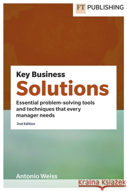 Key Business Solutions Antonio Weiss 9781292466620 Pearson Education Limited - książka