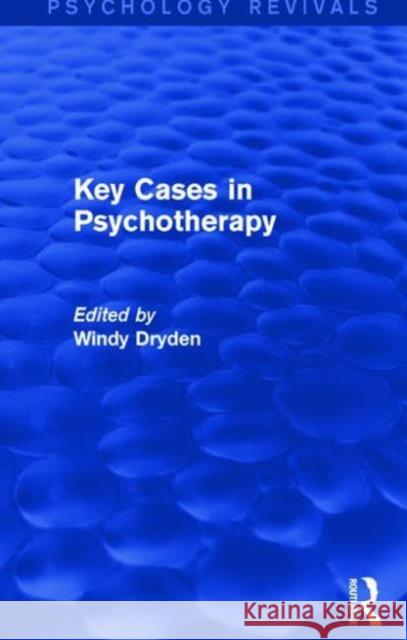 Key Cases in Psychotherapy Windy Dryden 9781138791800 Routledge - książka