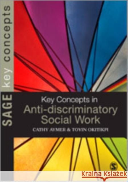 Key Concepts in Anti-Discriminatory Social Work Cathy Aymer Toyin Okitikpi 9781412930819 Sage Publications (CA) - książka