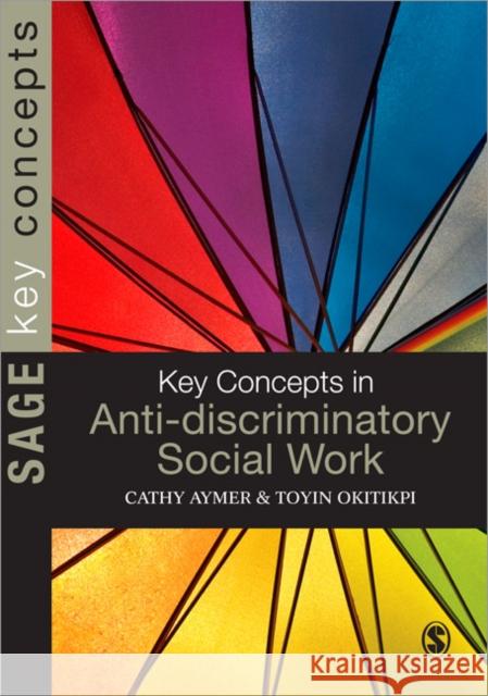 Key Concepts in Anti-Discriminatory Social Work Cathy Aymer 9781412930826 SAGE Publications Inc - książka