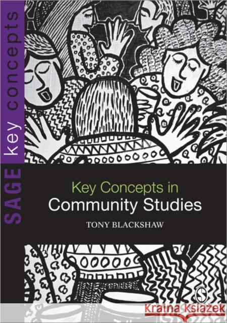 Key Concepts in Community Studies Dr Tony (Sheffield Hallam University) Blackshaw 9781412928441 SAGE PUBLICATIONS INC - książka