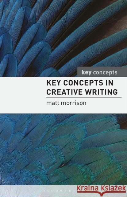 Key Concepts in Creative Writing Matt Morrison 9780230205550  - książka
