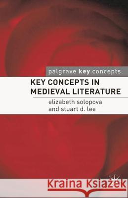 Key Concepts in Medieval Literature Elizabeth Solopova Stuart D. Lee 9781403997234 Palgrave MacMillan - książka