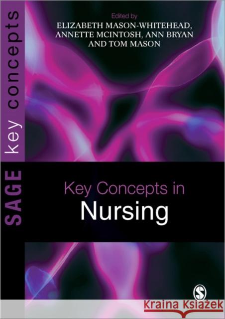 Key Concepts in Nursing Elizabeth Mason-Whitehead 9781412946155  - książka