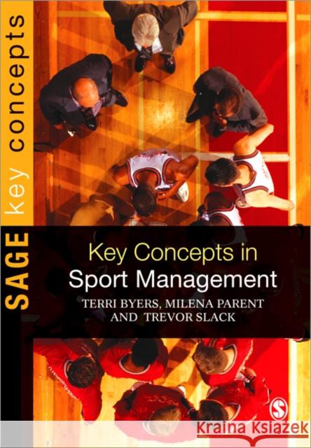 Key Concepts in Sport Management Terri Byers Parent 9781412928427  - książka