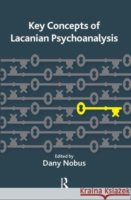 Key Concepts of Lacanian Psychoanalysis Dany Nobus 9780367106386 Taylor and Francis - książka