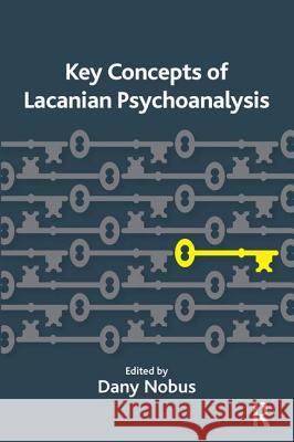 Key Concepts of Lacanian Psychoanalysis Dany Nobus   9781855757028 Karnac Books - książka