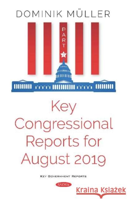 Key Congressional Reports for August 2019: Part II Dominik Müller 9781536170221 Nova Science Publishers Inc (RJ) - książka