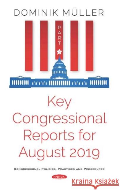 Key Congressional Reports for August 2019: Part III Dominik Müller 9781536170245 Nova Science Publishers Inc (RJ) - książka