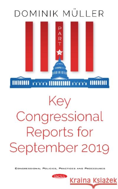 Key Congressional Reports for September 2019: Part IV Dominik Muller   9781536172423 Nova Science Publishers Inc - książka